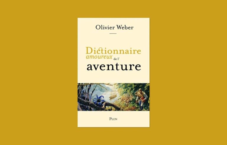 Review of the book “A Dictionary of Adventure” by Olivier Weber