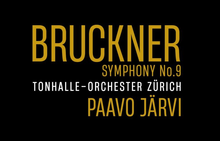 “Anton Bruckner”, Tonhalle Orchestra Zurich and Paavo Järvi