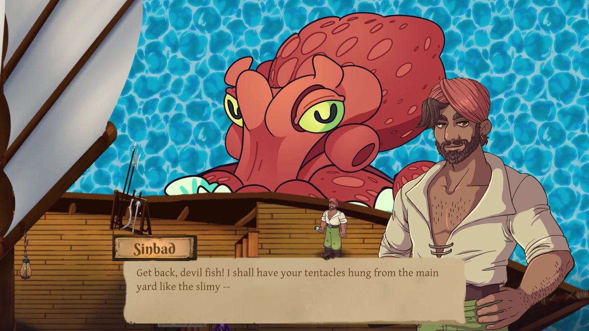 Sinbad – un homme portant un turban, une chemise blanche décolletée et un pantalon vert – se tient sur un bateau devant une énorme pieuvre rose et dit : « Reculez, poisson diable !  Je ferai suspendre vos tentacules à la cour principale comme le gluant… »
