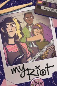 Couverture du livre My Riot - illustration de trois camarades du groupe dans un cadre Polaroid, avec le titre écrit au bas du Polaroid comme s'il était au marqueur