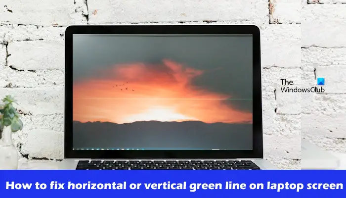 Corriger la ligne verte horizontale ou verticale sur l'écran d'un ordinateur portable