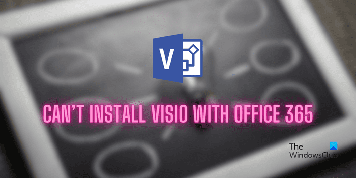 Impossible d'installer Visio avec Office 365