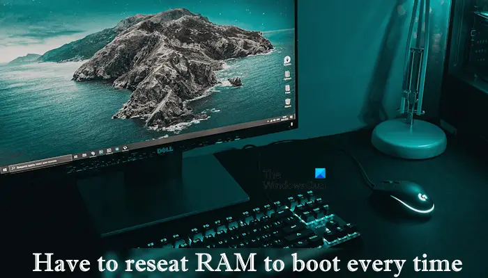 Réinstallez la RAM pour démarrer à chaque fois