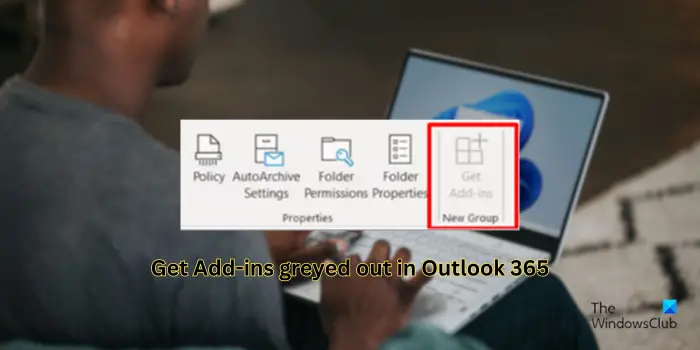 Obtenez les compléments grisés dans Outlook 365