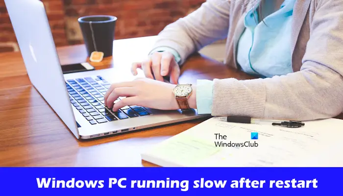 PC Windows fonctionnant lentement après le redémarrage