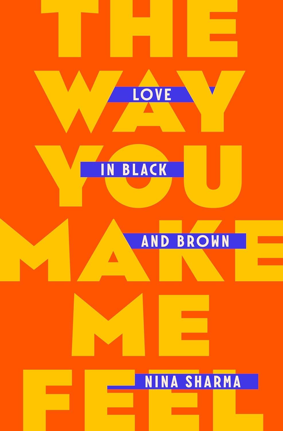 un graphique de la couverture de The Way You Make Me Feel: Love in Black and Brown de Nina Sharma