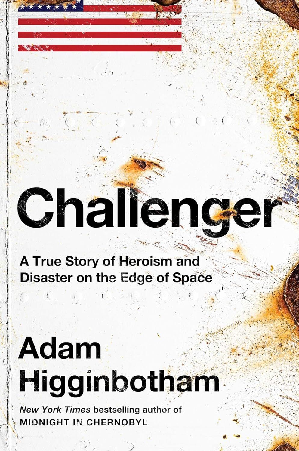 un graphique de la couverture de Challenger: A True Story of Heroism and Disaster on the Edge of Space par Adam Higginbotham