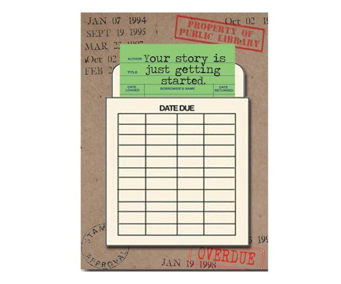une carte dans le style d'une carte de bibliothèque vintage avec un feuillet vert qui dit "votre histoire ne fait que commencer."