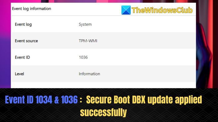 ID d'événement 1034 et 1036 : mise à jour Secure Boot DBX appliquée avec succès