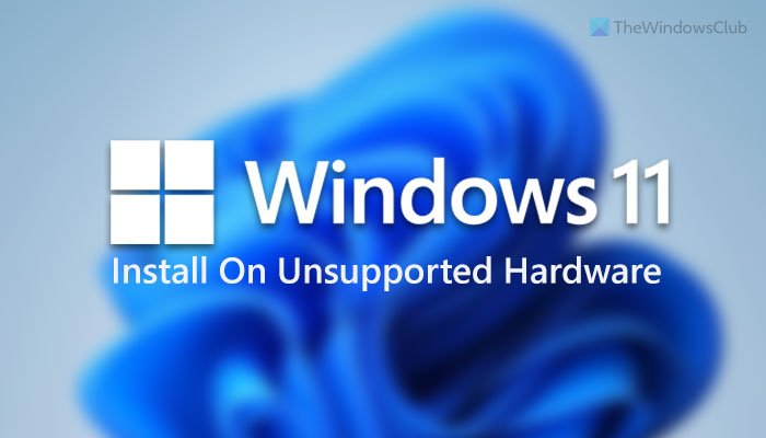 Comment installer Windows 11 sur du matériel non pris en charge