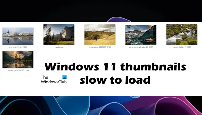 Les miniatures de Windows 11 sont lentes à charger
