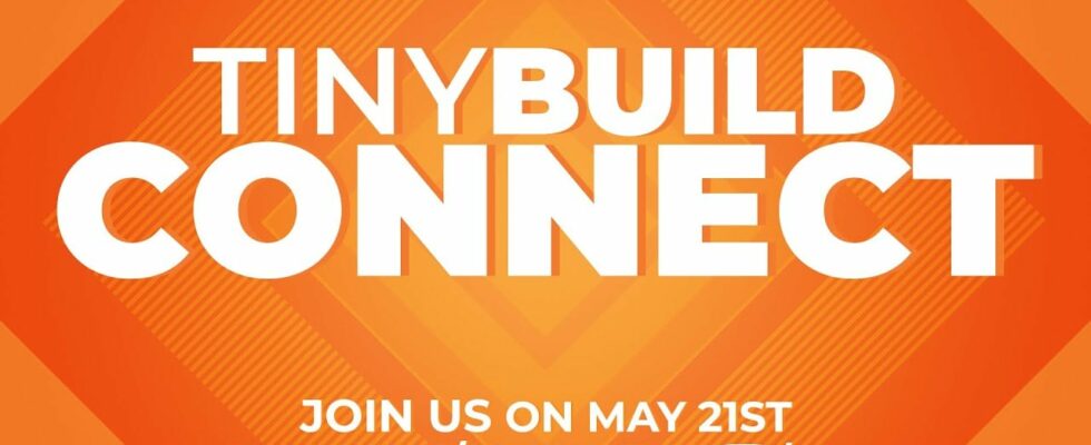 tinyBuild Connect 2024 prévu pour le 21 mai