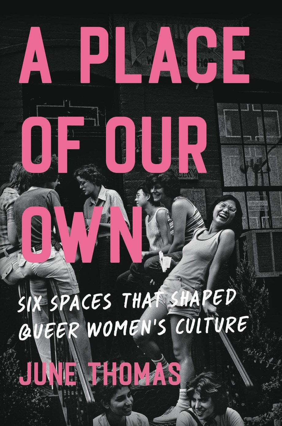 couverture de A Place of Our Own : Six espaces qui ont façonné la culture des femmes queer par June Thomas