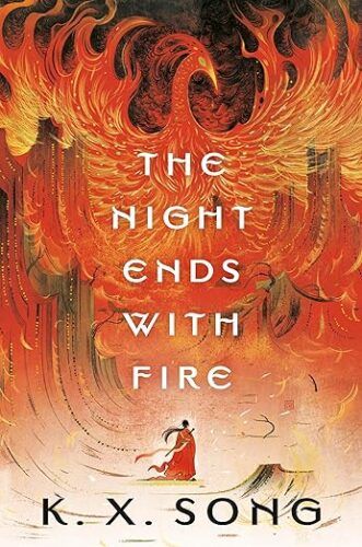 couverture de The Night Ends with Fire de KX Song ; illustration d'une personne en rouge debout devant un Phénix de la taille d'une montagne englouti par les flammes