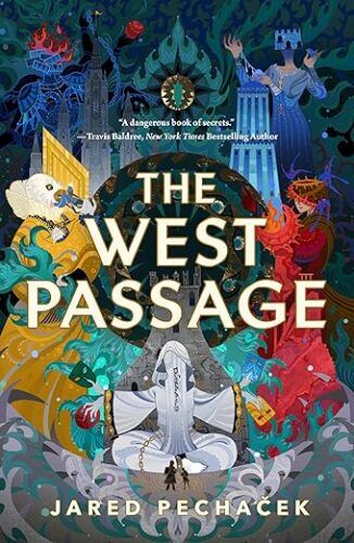 couverture de The West Passage de Jared Pechacek ; illustration de nombreuses scènes et personnages du livre, dont un oiseau en jaune, une personne en robe bleue avec un château pour couronne, une tour bleue, un château gris et une prêtresse rouge