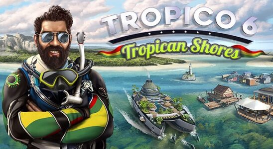 Revue du DLC Tropican Shores pour Tropico 6