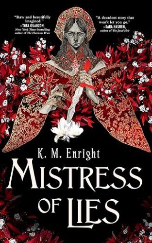 couverture de Mistress of Lies de KM Enright ; illustration d'une personne en robe rouge avec une couronne de casque en or, tenant un poignard blanc et une fleur blanche