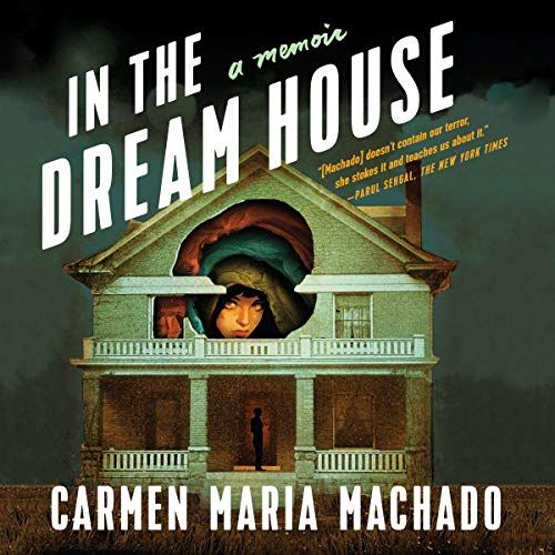 couverture du livre audio In the Dream House de Carmen Maria Machado