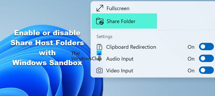 Activer ou désactiver le partage des dossiers hôtes avec Windows Sandbox