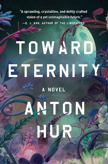 La couverture du livre Toward Eternity d'Anton Hur, montrant des plantes surréalistes avec une planète représentée en arrière-plan