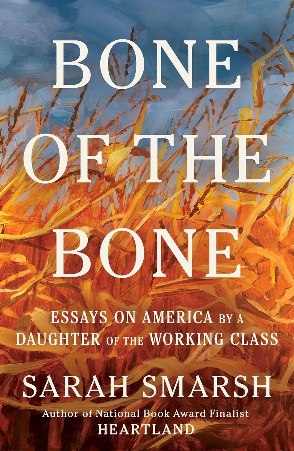 un graphique de la couverture de Bone of the Bone : Essais sur l'Amérique par une fille de la classe ouvrière par Sarah Smarsh