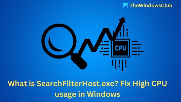 Qu’est-ce que SearchFilterHost.exe ? Résoudre le problème d’utilisation élevée du processeur sous Windows 11/10