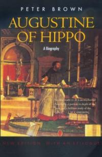 Augustin d’Hippone : une biographie, par Peter Brown