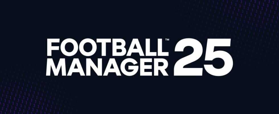 Football Manager 25 reporté à mars 2025