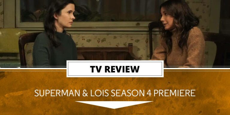 Superman & Lois Saison 4 Premiere Review – Un monde sans…